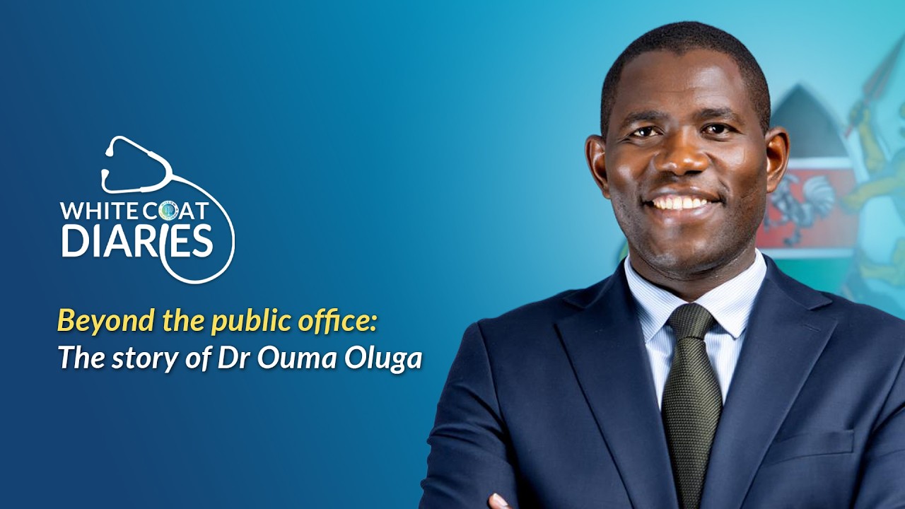 The making of Dr Ouma Oluga: Family, medicine and public service | White Coat Diaries