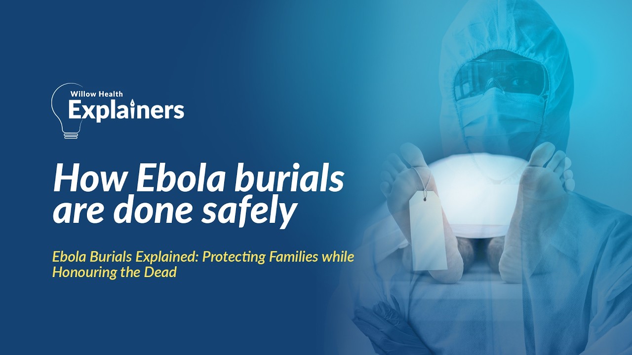 Ebola burials explained: protecting families while honouring the dead